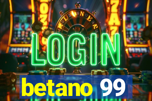 betano 99